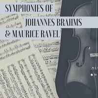 Symphonies of Johannes Brahms & Maurice Ravel