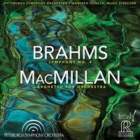 Brahms: Symphony No. 4 in E Minor, Op. 98 - MacMillan: Larghetto for Orchestra