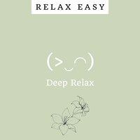 Deep Relax (>‿◠)