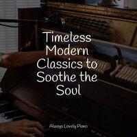 Timeless Modern Classics to Soothe the Soul