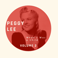 When I Was a Child - Peggy Lee