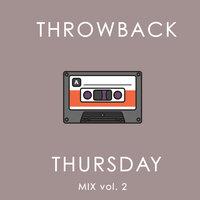 Throwback Thursday Mix Vol. 2
