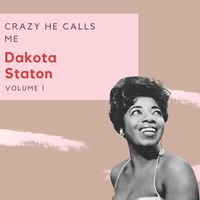 Crazy He Calls Me - Dakota Staton