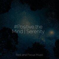 #Positive the Mind | Serenity