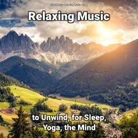 Relaxing Music to Unwind, for Sleep, Yoga, the Mind
