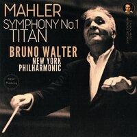 Mahler: Symphony No. 1 in D Major "TITAN" by Bruno Walter