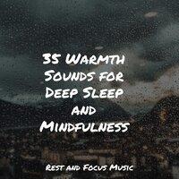 35 Warmth Sounds for Deep Sleep and Mindfulness