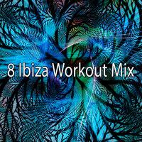 8 Ibiza Workout Mix