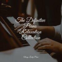 The Definitive Piano Relaxation Collection