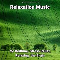 Relaxation Music for Bedtime, Stress Relief, Relaxing, the Brain