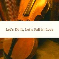 Let's Do It, Let's Fall in Love