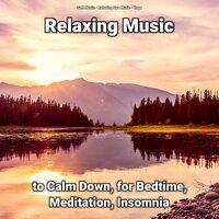 Relaxing Music to Calm Down, for Bedtime, Meditation, Insomnia