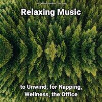 Relaxing Music to Unwind, for Napping, Wellness, the Office