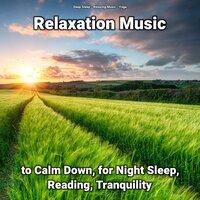 Relaxation Music to Calm Down, for Night Sleep, Reading, Tranquility