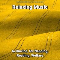 Relaxing Music to Unwind, for Napping, Reading, Welfare