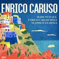 Made in Italy: Enrico Caruso Sings Neapolitan Songs