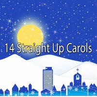 14 Straight Up Carols