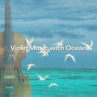 Violin Music with Ocean