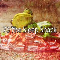 73 The Sleep Shack