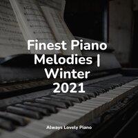 Finest Piano Melodies | Winter 2021