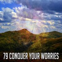 79 Conquer Your Worries