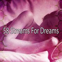 58 Streams For Dreams