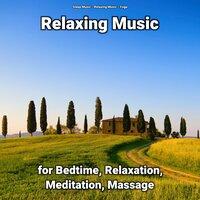 Relaxing Music for Bedtime, Relaxation, Meditation, Massage