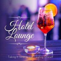 Hotel Lounge - Taking It Slow While Treating Oneself