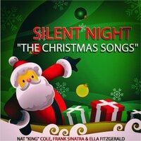 Silent Night - the Christmas Songs - Classics Christmas Songs