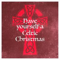 Have Yourself a Celtic Christmas