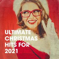 Ultimate Christmas Hits for 2021