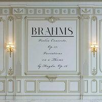 Brahms, Violin Concerto, Op.77, Variations on a Theme by Haydn, Op.56