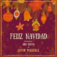 Feliz Navidad Y Próspero Año Nuevo De Astor Piazzolla