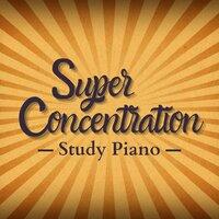 Super Concentration - Study Piano