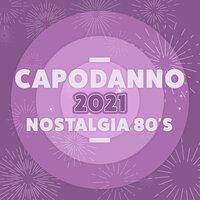 Capodanno 2021 Nostalgia 80's  Party