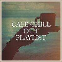 Cafe Chill Out Playlist