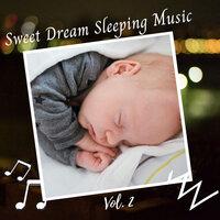 Sweet Dream Sleeping Music Vol. 2