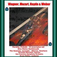Wagner, Mozart, Haydn & Weber: Parsifal, Prelude - Et incarnatus est - Eine Kleine Nachtmusik - The Seasons, excerpts - Oberon, Overture