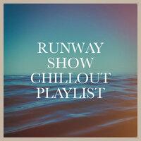 Runway Show Chillout Playlist