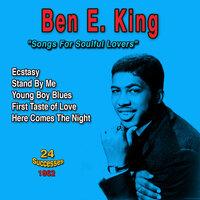 Ben E. King: "Songs for Soulful Lovers" - Here Comes the Night