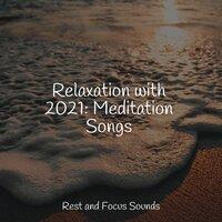Relaxation with 2021: Meditation Songs
