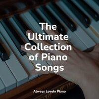 The Ultimate Collection of Piano Songs