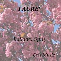 Faurè: Ballade, Op.19