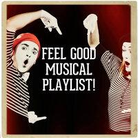 Feel Good Musical Playlist!