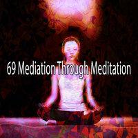 69 Посредничество через медитацию