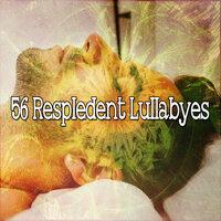 56 Respledent Lullabyes