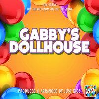 Hey Gabby (From "Gabby's DollHouse")