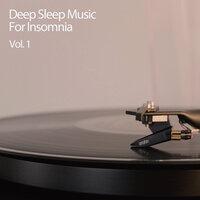 Deep Sleep Music For Insomnia Vol. 1