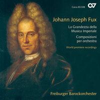 Johann Joseph Fux: La Grandezza della Musica Imperiale. Composizioni per orchestra