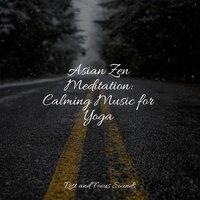 Asian Zen Meditation: Calming Music for Yoga